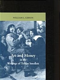 Art and Money in the Writings of Tobias Smollett (Hardcover)