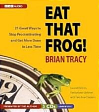 Eat That Frog!: 21 Great Ways to Stop Procrastinating and Get More Done in Less Time (Audio CD)