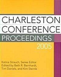Charleston Conference Proceedings 2005 (Paperback)