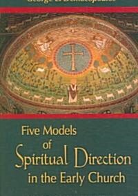 Five Models of Spiritual Direction in the Early Church (Paperback)