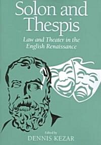 Solon and Thespis: Law and Theater in the English Renaissance (Paperback)