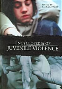 Encyclopedia of Juvenile Violence (Hardcover)