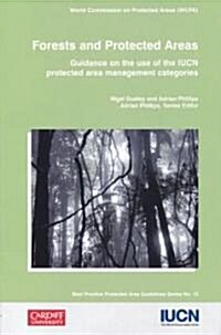 Forests and Protected Areas, 12: Guidance on the Use of the Iucn Protected Area Management Categories (Paperback)