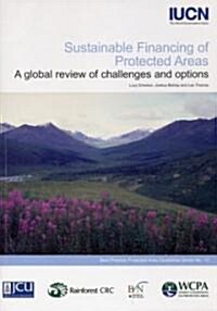 Sustainable Financing of Protected Areas (Paperback)