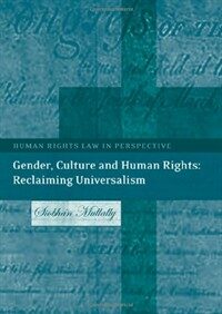 Gender, culture and human rights : reclaiming universalism