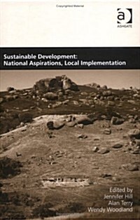 Sustainable Development: National Aspirations, Local Implementation (Hardcover)