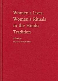 Womens Lives, Womens Rituals in the Hindu Tradition (Hardcover)