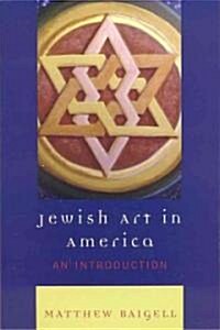 Jewish Art in America: An Introduction (Paperback)