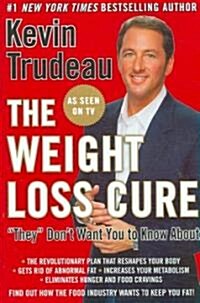 The Weight Loss Cure They Dont Want You to Know About (Hardcover)