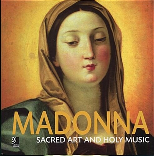 Madonna: Sacred Art and Holy Music [With 4 CDs] (Hardcover)