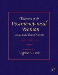 Treatment of the postmenopausal woman : basic and clinical aspects / 3rd ed