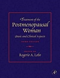Treatment of the Postmenopausal Woman: Basic and Clinical Aspects (Hardcover, 3)