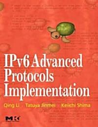 IPv6 Advanced Protocols Implementation [With 2 CDROMs] (Hardcover)