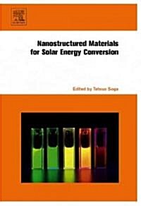 Nanostructured Materials for Solar Energy Conversion (Hardcover)