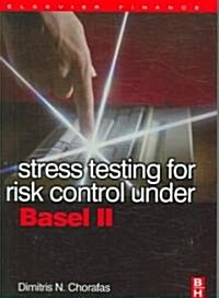 Stress Testing for Risk Control Under Basel II (Hardcover)