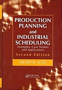 Production Planning and Industrial Scheduling: Examples, Case Studies and Applications (Hardcover, 2)