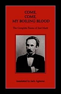 Come, Come My Boiling Blood (Paperback)