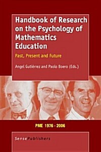 Handbook of Research on the Psychology of Mathematics Education: Past, Present and Future (Paperback)