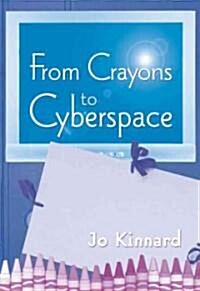 From Crayons to Cyberspace: Creating a Professional Teaching Portfolio [With Printed Access Card] (Paperback)