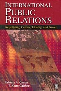 International Public Relations: Negotiating Culture, Identity, and Power (Paperback)