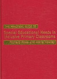 The Practical Guide to Special Educational Needs in Inclusive Primary Classrooms (Hardcover)