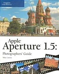 Apple Aperture 1.5, Photographers Guide (Paperback, 1st)