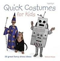 Quick Costumes for Kids (Paperback)