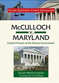 McCulloch V. Maryland: Implied Powers of the Federal Government (Library Binding)
