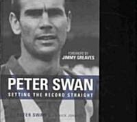 Peter Swan : Setting the Record Straight (Hardcover)