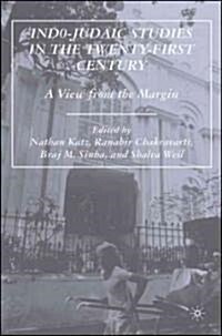 Indo-Judaic Studies in the Twenty-First Century: A View from the Margin (Hardcover)