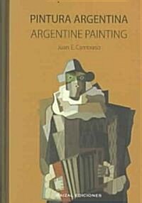 Pintura Argentina / Argentine Painting (Hardcover, Bilingual)