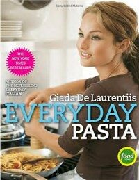 Everyday pasta : favorite pasta recipes for every occasion 1st ed