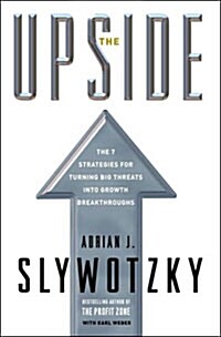 [중고] The Upside: The 7 Strategies for Turning Big Threats Into Growth Breakthroughs (Hardcover)