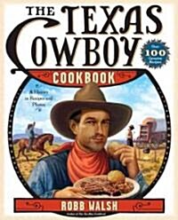 The Texas Cowboy Cookbook: A History in Recipes and Photos (Paperback)