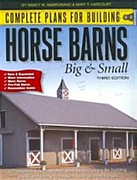 Complete Plans for Building Horse Barns Big and Small (Paperback, 3rd)