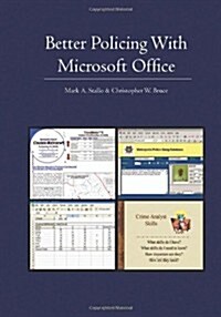 Better Policing With Microsoft Office: Crime Analysis, Investigations, and Community Policing (Paperback)