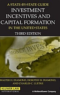 A State by State Guide to Investment Incentives and Capital Formation in the United States (Hardcover, 3, Revised)