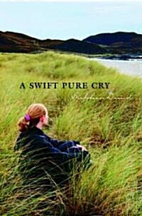 A Swift Pure Cry (Hardcover)