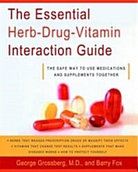 The Essential Herb-Drug-Vitamin Interaction Guide (Paperback, 1st)