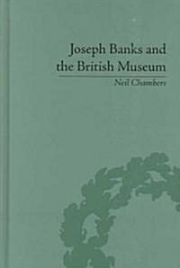 Joseph Banks and the British Museum : The World of Collecting, 1770-1830 (Hardcover)