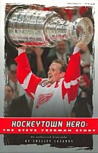 Hockeytown Hero: The Steve Yzerman Story (Paperback)