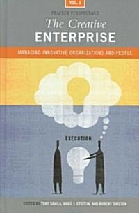 The Creative Enterprise [3 Volumes]: Managing Innovative Organizations and People (Hardcover)