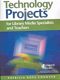 Technology Projects for Library Media Specialists and Teachers (Paperback)