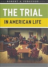 The Trial in American Life (Hardcover)