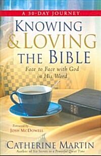 Knowing & Loving the Bible (Paperback)