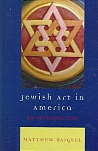 Jewish Art in America: An Introduction (Hardcover)