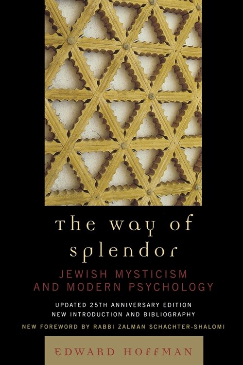 The Way of Splendor: Jewish Mysticism and Modern Psychology (Paperback, 25, Anniversary, Up)