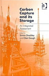 Carbon Capture and Its Storage : An Integrated Assessment (Hardcover)
