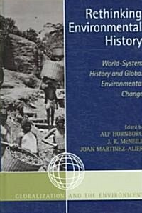 Rethinking Environmental History: World-System History and Global Environmental Change (Hardcover)