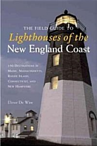 The Field Guide to Lighthouses of the New England Coast (Paperback, 1st)